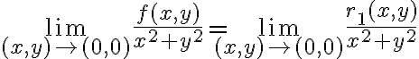 \displaystyle \lim_{(x,y) \to (0,0)} \frac{f(x,y)}{x^2+y^2} = \lim_{(x,y) \to (0,0)} \frac{r_1(x,y)}{x^2+y^2}