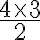 \frac{4\times 3}{2}