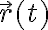 \vec{r}(t)