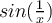  sin(\frac {1}{x}) 