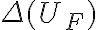  \Delta(U_F) 