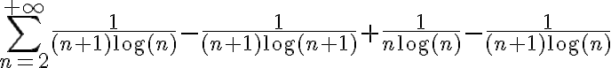 \displaystyle\sum_{n=2}^{+\infty}\dfrac{1}{(n+1)\log(n)} - \dfrac{1}{(n+1)\log(n+1)} + \dfrac{1}{n\log(n)}-\dfrac{1}{(n+1)\log(n)}
