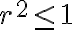  r^2 \leq 1 