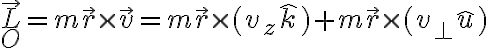 \vec L_O = m \vec r \times \vec v = m \vec r \times (v_z \hat k) + m \vec r \times (v_\perp \hat u)