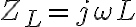  Z_L = j\omega L