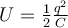  U=\frac{1}{2}\frac{q^2}{C}  