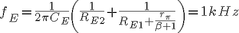 f_E=\frac{1}{2\pi C_E}\left(\frac{1}{R_{E2}} +\frac{1}{R_{E1} + \frac{r_{\pi}}{\beta+1}}\right)=1kHz