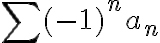 \sum (-1)^na_n