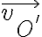 \vec{v_{O'}} \vec{v_{O'}}