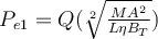  P_{e1}=Q( \sqrt[2]{\frac{MA^2 }{L\eta B_T} } ) 