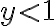 y < 1 y < 1