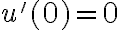 u'(0)=0