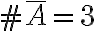 \#\bar{A}=3