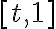 [t,1]