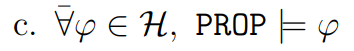 Para todo phi en H, phi es consecuencia lógica de PROP.